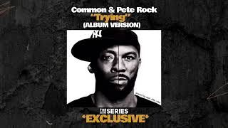 *EXCLUSIVE* Common & Pete Rock - Trying (FULL VERSION) #TheCultureSeries