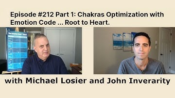 Episode #212 Part 1: Chakras Optimization with Emotion Code Root to Heart.