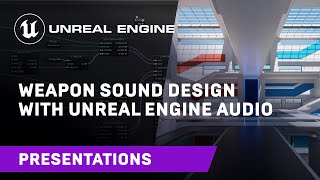 Weapon Sound Design With Unreal Engine Audio | GameSoundCon 2022