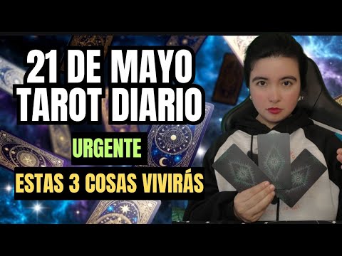 Jueves 21 de mayo‼️ TE LEO EL TAROT‼️ TAROT HOY 3 COSAS QUE VIVIRAS # ...