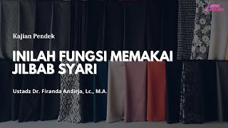 Inilah Fungsi Memakai Jilbab Syari | Ustadz Dr. Firanda Andirja, Lc., M.A.