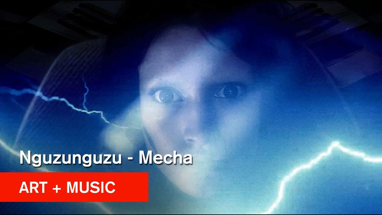 Nguzunguzu - Mecha - Art + Music - MOCAtv