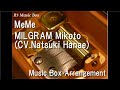 MeMe/MILGRAM Mikoto (CV.Natsuki Hanae) [Music Box]