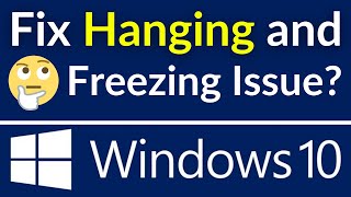 fix windows 10 hanging and freezing problem | solve hanging issue (simple & quick way)