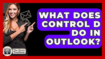 What Does Control D Do In Outlook? - TheEmailToolbox.com
