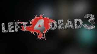 Official Left 4 Dead 3 Concept Trailer￼
