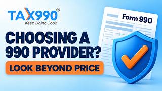 Choosing a Form 990 E-File Provider: What to Compare Beyond Price