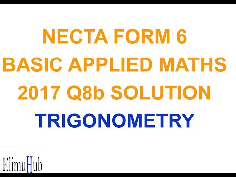 2017 Q8B NECTA BAM F6 SOLVED!!! TRIGONOMETRY - ElimuHub