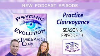 S6 Ep13: Practicing Clairvoyance