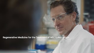 Regenerative Medicine for the Treatment of MS | Behind the Bench with Luke Lairson