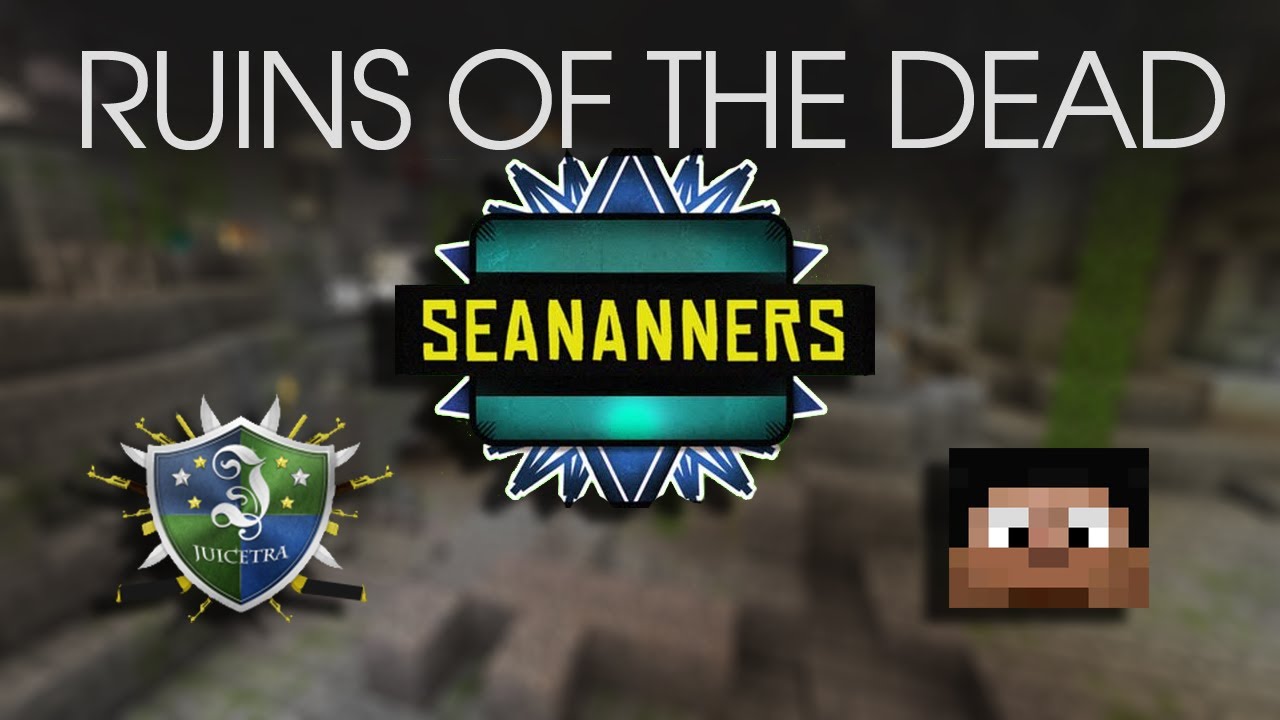 Ruins of the Dead - Ft. Seananners & Juicetra - E1