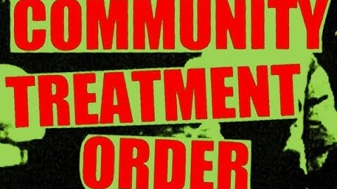 Community Treatment Order [2025.07.27] 