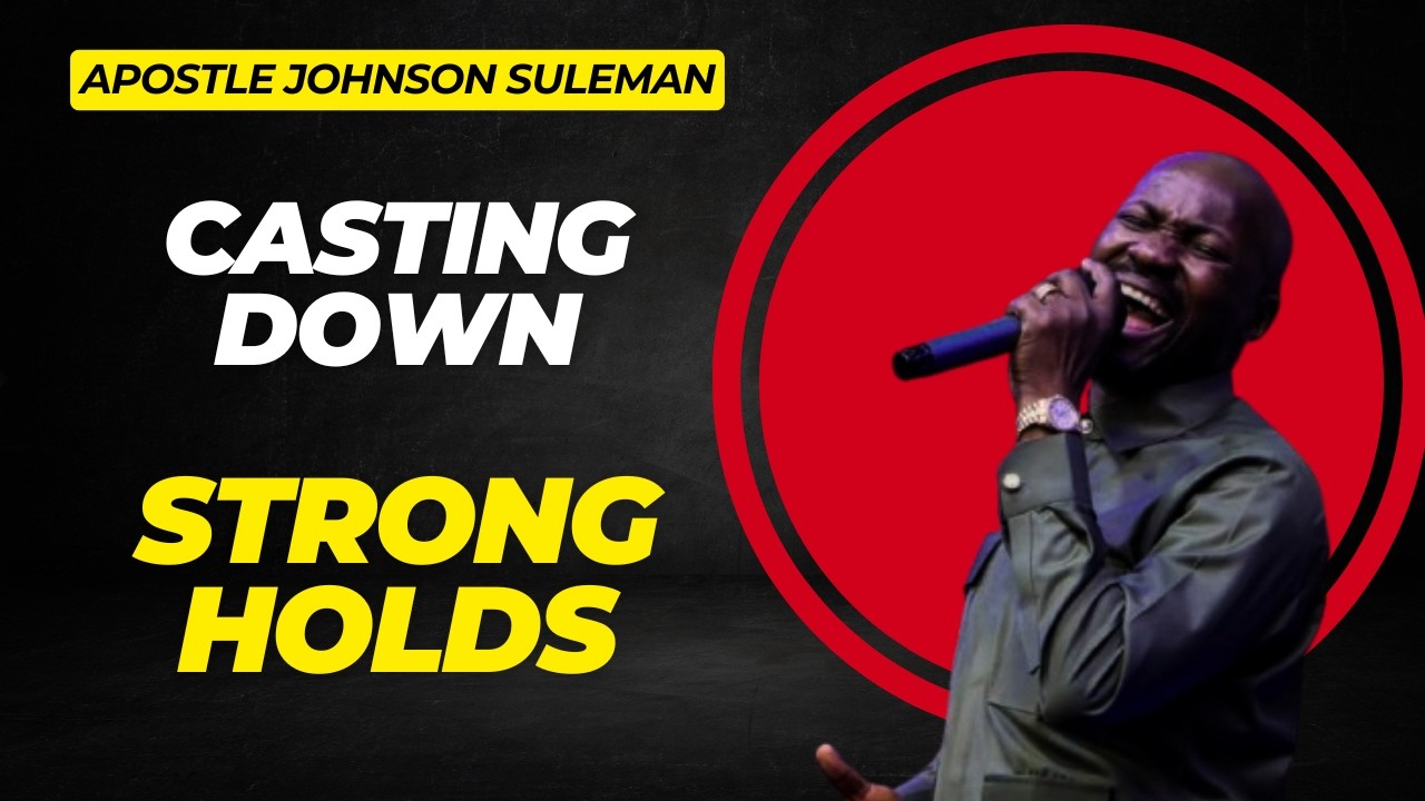 Casting Down Strongholds by Apostle Johnson Suleman