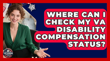 Where Can I Check My VA Disability Compensation Status? - Veteran Community Guide