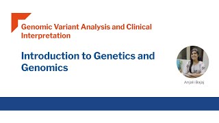 Introduction to Genetics & Genomics - Anjali Bajaj