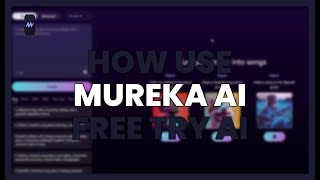How To Use Mureka Ai For Free Try Ai To Create 
