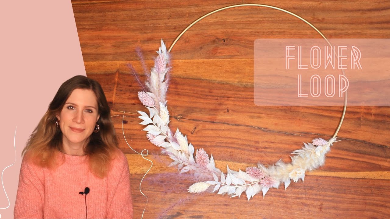 DIY Flower Loop mit Trockenblumen - Pampasgras, Ruscus, Miscanthus und Lagurus