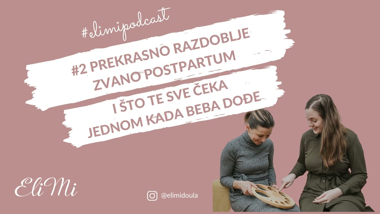 #2 Postpartum i što kada beba dođe #elimipodcast