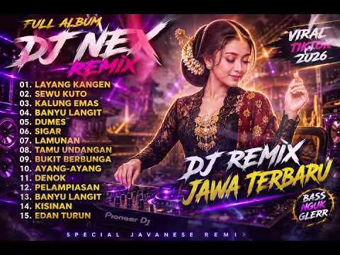 LAGU JAWA VIRAL 2026 🔥 LAYANG KANGEN, SEWU KUTO, KALUNG EMAS, BANYU LANGIT | DJ NEX REMIX FULL BASS