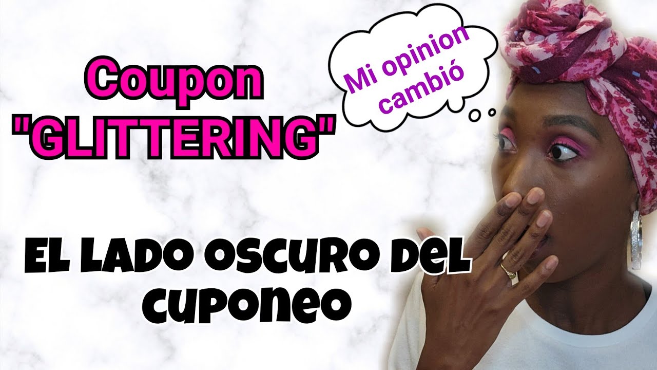 😱COUPON "GLITTERING"😱He cambiado de opinionHablemos Un Poco YouTube