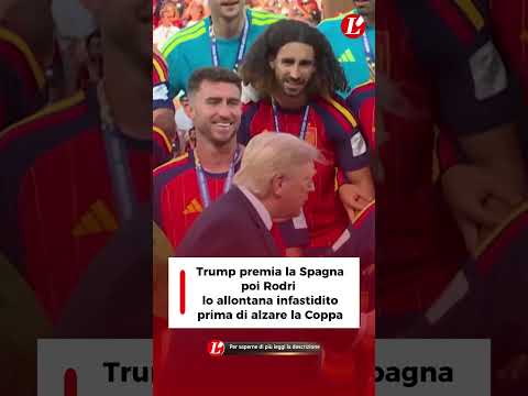 Video Trump premia la Spagna, poi Rodri lo allontana infastidito prima di alzare la Coppa