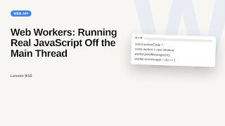 Browser & Web APIs Series: Web Workers: Running Real JavaScript Off the Main Thread