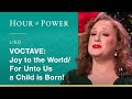 VOCTAVE: Joy to the World/For Unto Us a Child is Born!