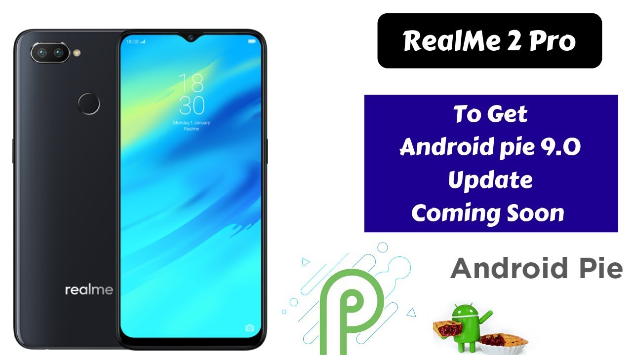 Realme 2 Pro Android Pie Update Coming Soon