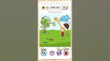 Brain Test. Level 242. We need a fire.