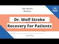 Dr. Wolf Stroke Recovery For Our Patients Webinar