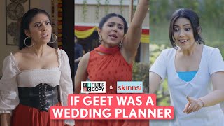 FilterCopy | If Geet Was A Wedding Planner | Ft. Umang Jain