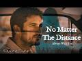 No Matter The Distance I M Still With You Emotional Long Distance Love Song Lyrics 