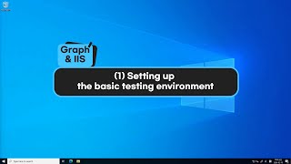 Microsoft Graph & IIS. (1) Setting up the basic testing environment #graphapi #iis
