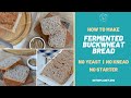 How to Make Fermented Buckwheat Bread [Gluten-Free, Yeast-Free]