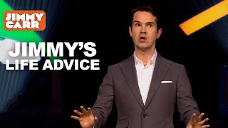 Jimmy's Life Advice | Jimmy Carr