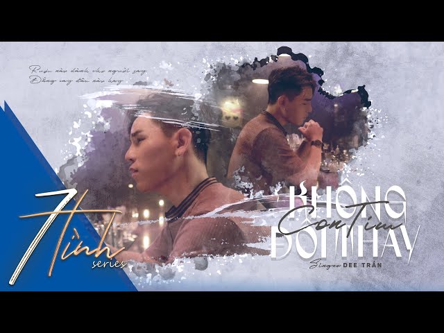 CON TIM KHÔNG ĐỔI THAY - DEE TRẦN | OFFICIAL MUSIC VIDEO | 7 TÌNH SERIES 2022 class=