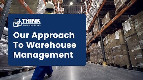 Our approach to warehouse management from the experts at THINK