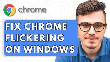 How To Fix Google Chrome Flickering on Windows [2025 Guide]