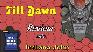 Till Dawn Review - with Indiana John