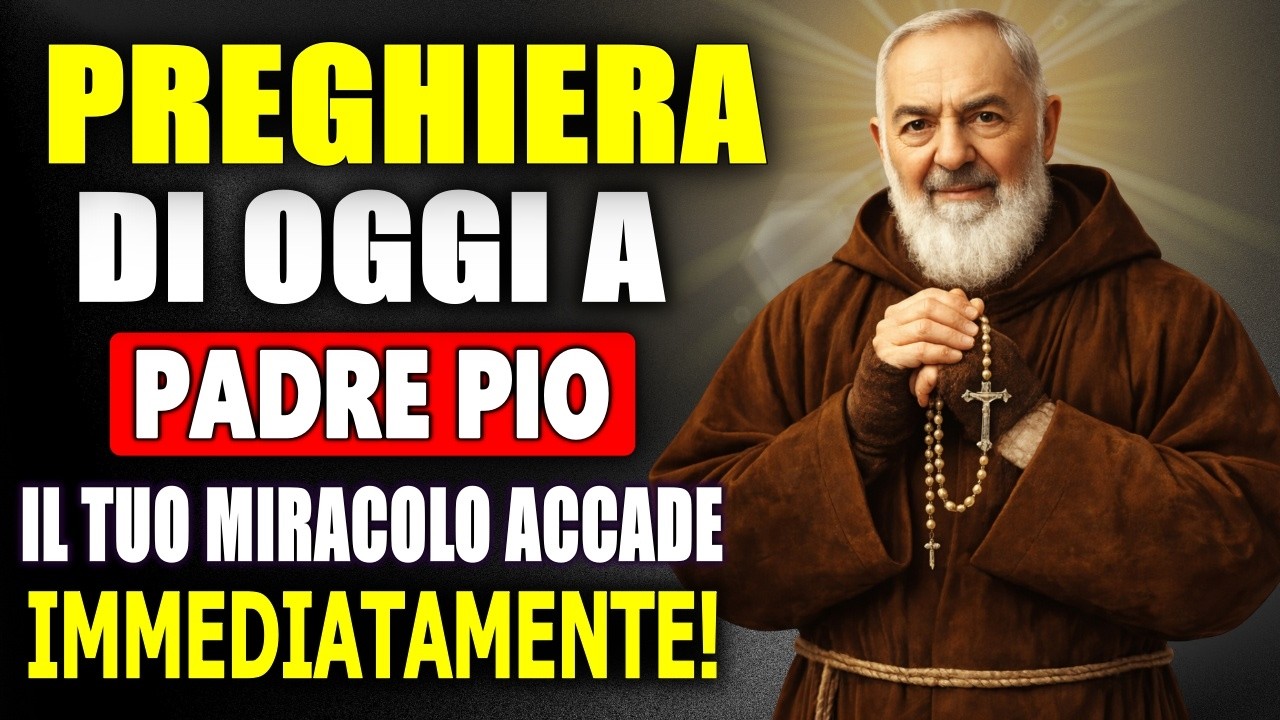 PREGHIERA A PADRE PIO PER UN MIRACOLO IMPOSSIBILE - Chiedi una Grazia Urgente Oggi 🙏