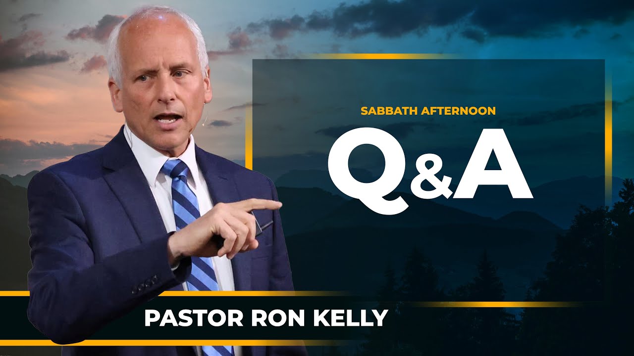 Q&A Sabbath Afternoon -- 7/12/25 - Pastor Ron Kelly