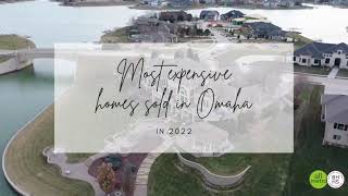 5 Most Expensive Homes Sold in Omaha Nebraska 2022 | Todd Bartusek