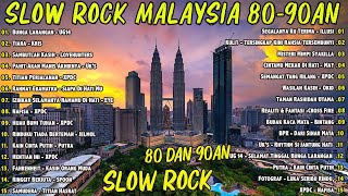 Lagu Slow Rock Malaysia Terbaik - Lagu Jiwang 80/90an - Lagu Malaysia Lama Terbaik
