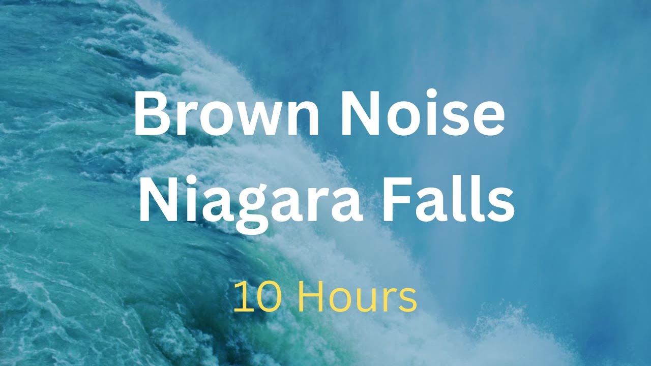 Brown Noise Niagara Falls Relaxing sounds | Large Waterfall for Sleep, Relax & Focus | 10 hours