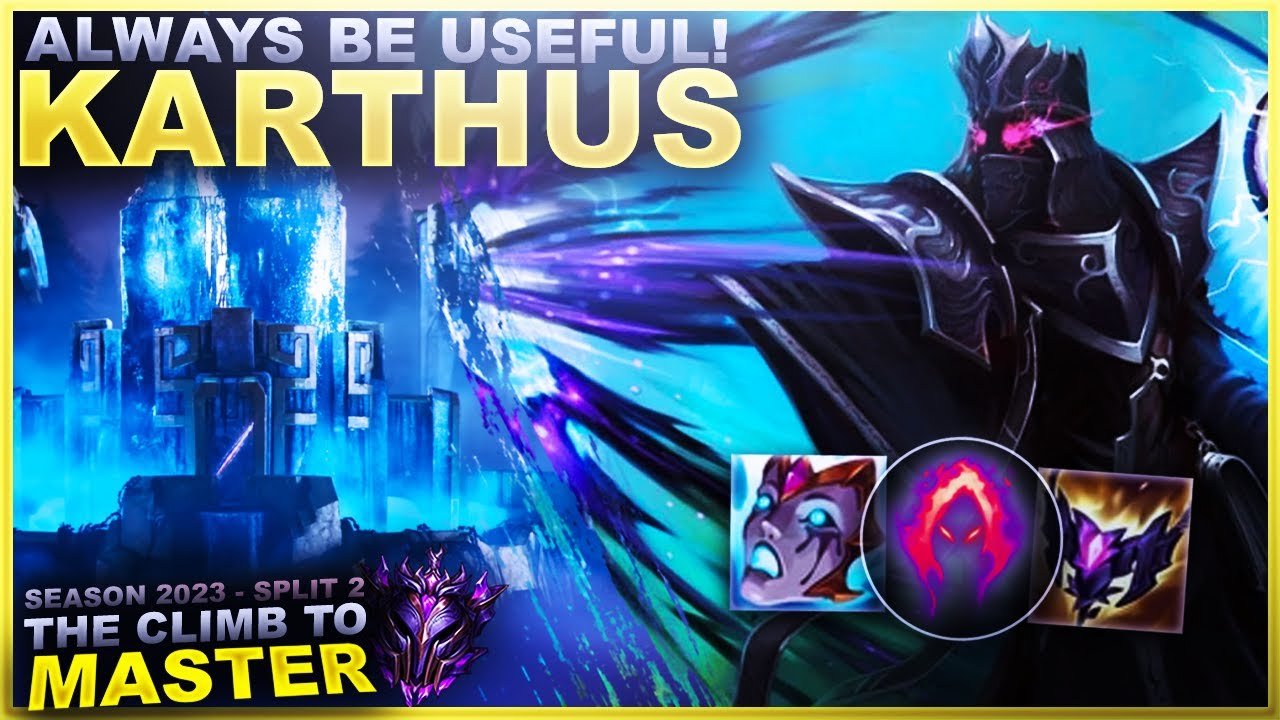 YOU ARE ALWAYS USEFUL ON KARTHUS! - Climb to Master | League of Legends