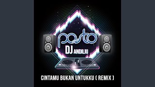 Cintamu Bukan Untukku (Remix)