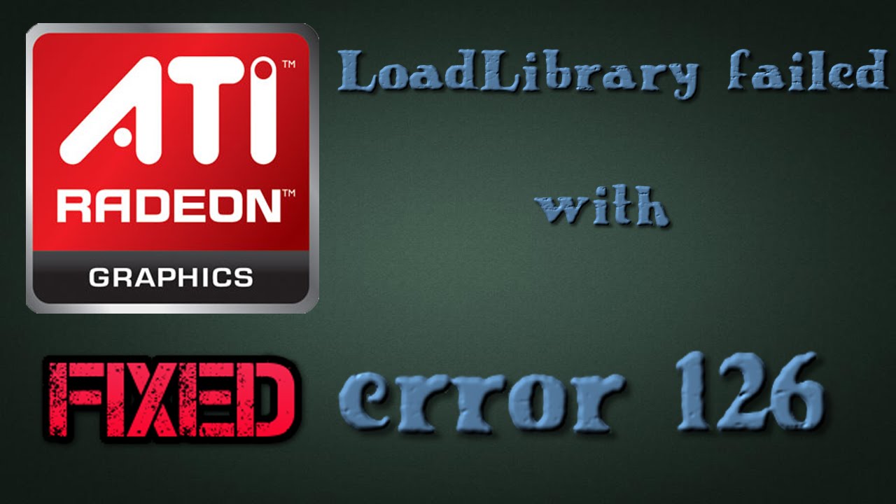 LOADLIBRARY failed. Error 126. LOADLIBRARY failed with Error 1114 Windows 10 произошел сбой. Unable to load vgcore.Error code :127. Unable to load error 126