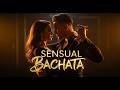 Sensual Bachata | Romantic Latin Love Songs for Late Night Dancing