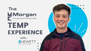 The Hewett Recruitment Temp experience - Morgan Advanced Materials