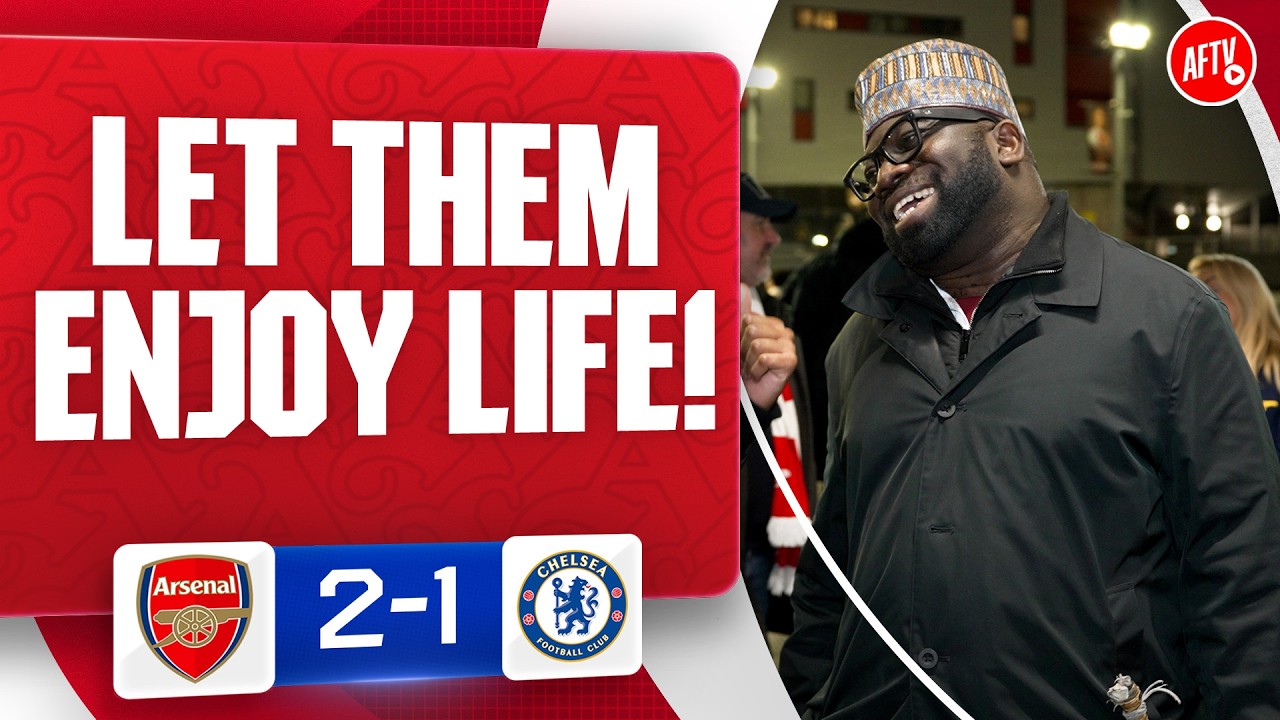 Let Them Enjoy Life! (Kelechi) | Arsenal 2-1 Chelsea